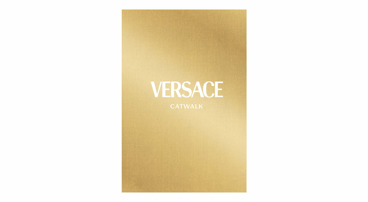 Versace Catwalk: The Complete Collections – Book Therapy